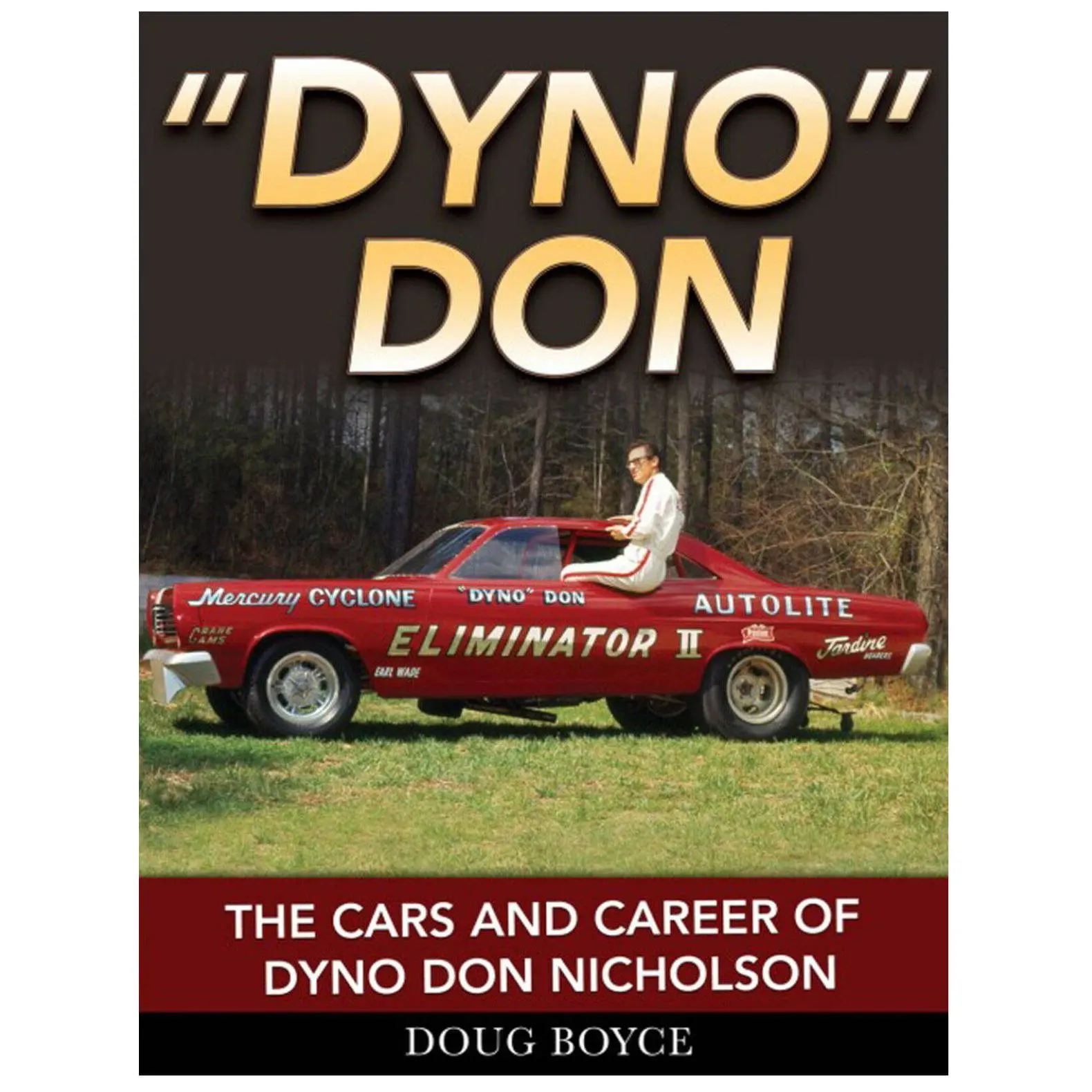 "Dyno Don" The Cars and Career of Dyno Don Nicholson