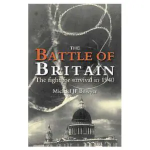 The Battle Of Britain - The Fight For Survival In 1940