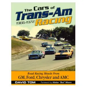 The Cars Of Trans-Am Racing 1966-1972