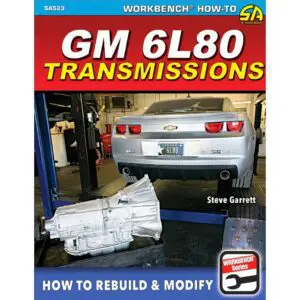 GM 6L80 Transmissions: How to Rebuild & Modify