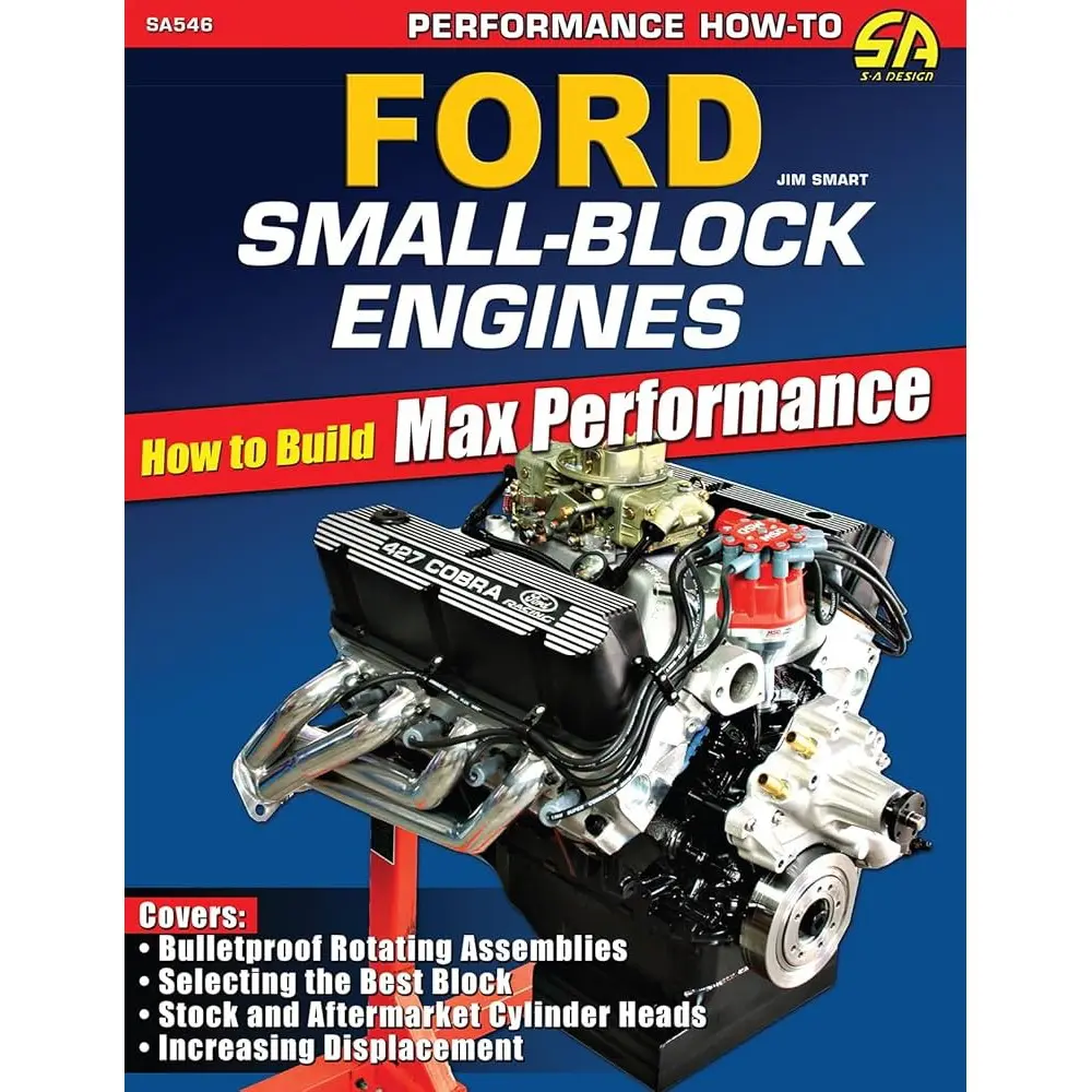 Ford Small-Block Engines - How To Build Max Performance