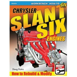 Chrysler Slant Six Engines - How To Rebuild And Modify