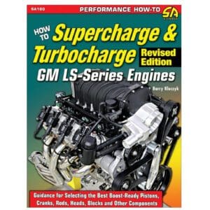 How To Supercharge & Turbocharge GM LS-Series Engines