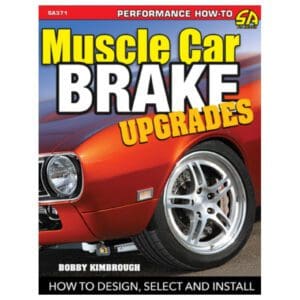 Muscle Car Brake Upgrades - How To Design, Select and Install