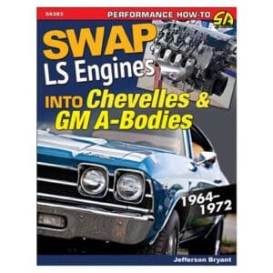 Swap LS Engines Into Chevelles & GM A-Bodies 1964-1972