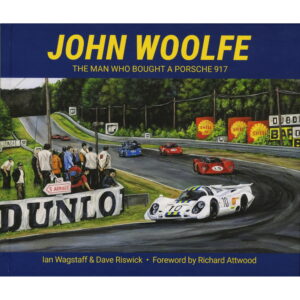 John Woolfe - The Man Who Bought A Porsche 917