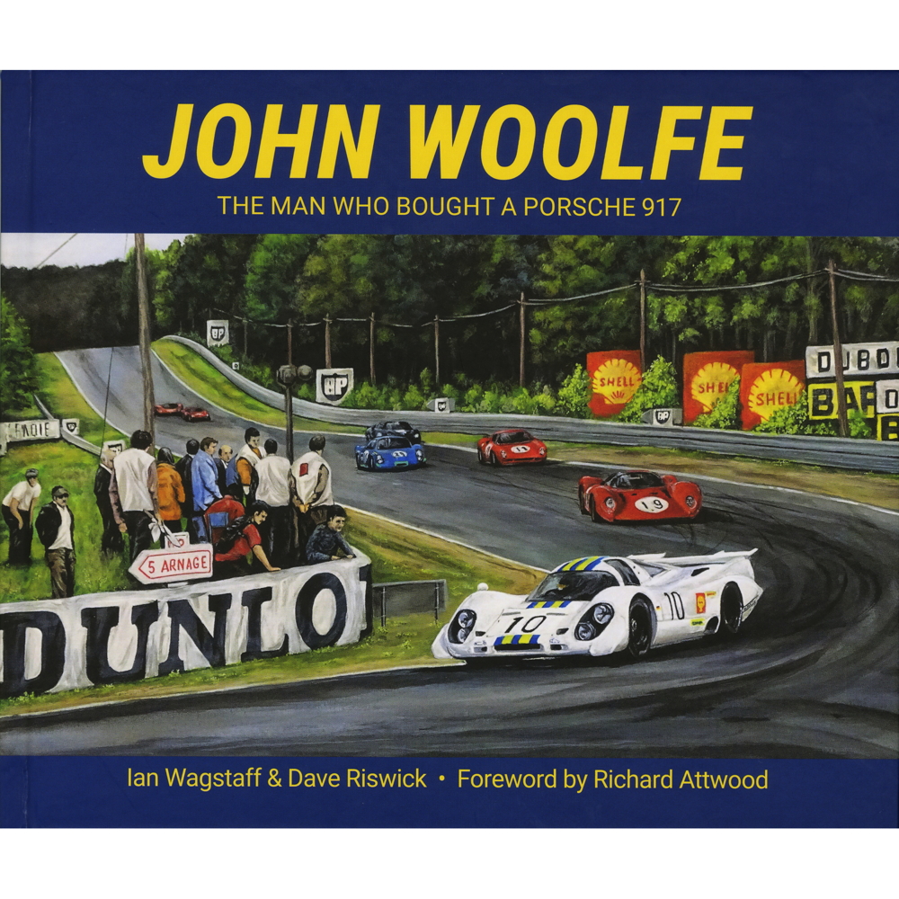 John Woolfe - The Man Who Bought A Porsche 917 **PREORDER**